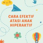 Cara Efektif Atasi Anak Hiperaktif