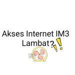 Internet Im3 Lambat