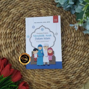 Buku Saku Panduan Praktis Mendidik Anak Dalam Islam Aplikatif Solutif 1 300x300 1
